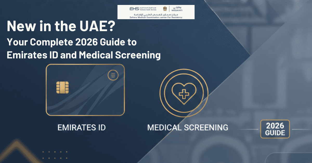 Field Guide Emirates New in the UAE? The Ultimate 2026 Guide to Emirates ID & Medical Screening